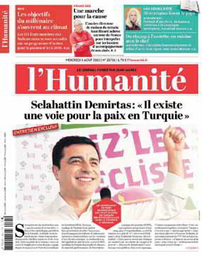 Fransız Komünist Partisi FKP’nin yayın organı l’Humanite gazetesi 5 Ağustos 2015 günlü yayınında HDP Eş Genel Başkanı Selahattin Demirtaş ile geniş bir özel röportaja yer ayırdı ve röportajın duyurusunu kapaktan duyurdu.