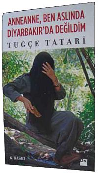 Tuğçe Tatari'nin 'Anneanne Ben Aslında Diyarbakırda Değildim' isimli kitabı